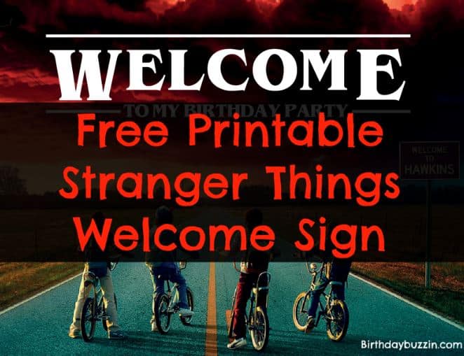 Free Printable Stranger Things Welcome Sign Birthday Buzzin