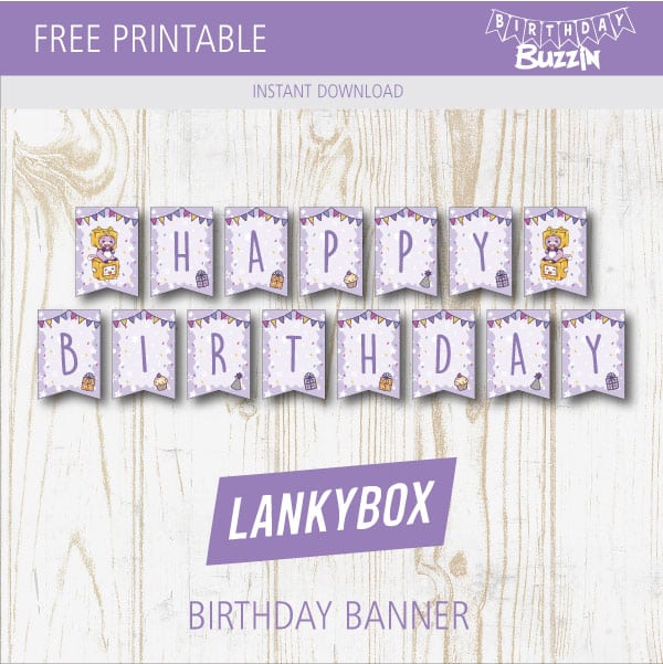 Free printable Lankybox Birthday Banner